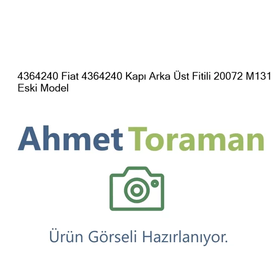 Fiat 4364240 M131 4364240 Kapı Arka Üst Fitili 20072 M131
