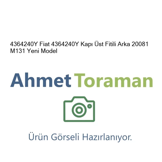 Fiat 4364240Y M131 4364240Y Kapı Üst Fitili Arka 20081 M1